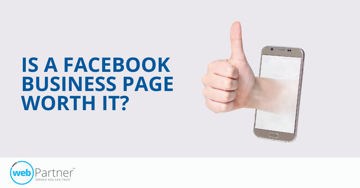 Is A Facebook Business Page Worth It? 